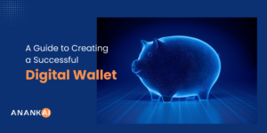 A Guide to Creating a Successful Digital Wallet