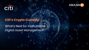 Citi’s Crypto Custody: What’s Next for Institutional Digital Asset Management