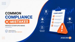 Common Compliance Mistakes Fintech Startups Make