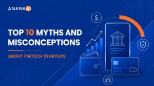 Top 10 Myths and Misconceptions About Fintech Startups