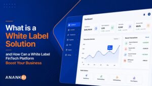 What Is a White Label Solution and How Can a White Label FinTech Platform Accelerate Business Growth?