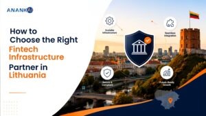 How to Choose the Right Fintech Infrastructure Partner in Lithuania