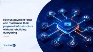How UK payment firms can modernise their payment infrastructure