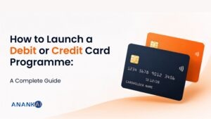 How to Launch a Debit or Credit Card Programme: A Step-by-Step Guide