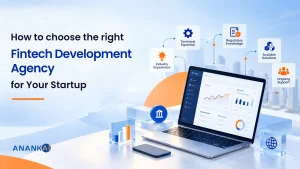 How to Choose the Right Fintech Development Agency for Your Startup